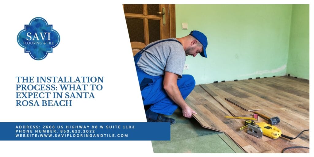 The Installation Process What to Expect in Santa Rosa Beach